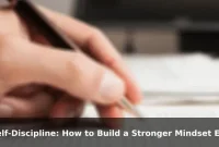 Self-Discipline: How to Build a Stronger Mindset Every Day